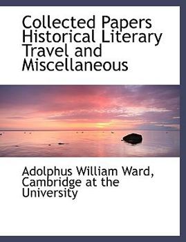Paperback Collected Papers Historical Literary Travel and Miscellaneous Book