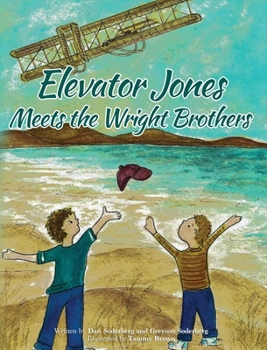 Hardcover Elevator Jones: Meets the Wright Brothers Kitty Hawk Hijinks Book 2 Book