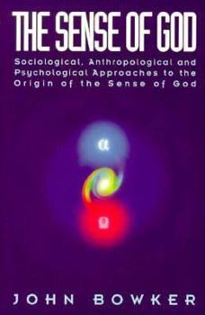 Paperback The Sense of God: Sociological, Anthropological and Psychological Approaches to the Origin of the Sense of God Book
