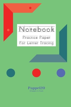 Paperback Notebook: Practice Paper for Letter Tracing 122 pages 6x9 Inches Book