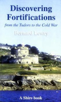 Paperback Discovering Fortifications from the Tudors to the Cold War Book
