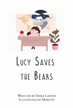 Paperback Lucy Saves the Bears: Black & White Edition Book