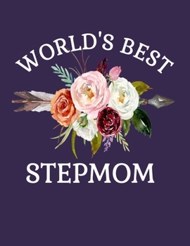 World's Best Stepmom: 8.5x11 Notebook 100 Blank Lined College Rule Pages Gift For Stepmom
