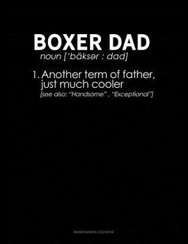Paperback Boxer Dad Definition: Maintenance Log Book