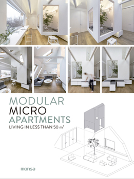 MODULAR MICRO APARTMENTS: LIVING IN LESS THAN 50M2 (Spanish Edition)