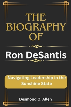 Paperback Ron DeSantis: Navigating Leadership in the Sunshine State Book