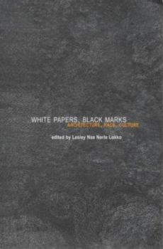 Paperback White Papers, Black Marks: Architecture, Race, Culture Book