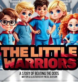 Hardcover The Little Warriors - A Story of Beating The Odds Book