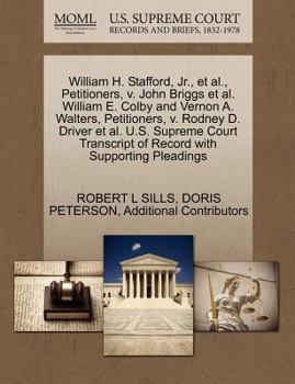 Paperback William H. Stafford, JR., et al., Petitioners, V. John Briggs et al. William E. Colby and Vernon A. Walters, Petitioners, V. Rodney D. Driver et al. U Book