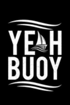 Paperback Yeah Buoy: Lined A5 Notebook for Sea Journal Book