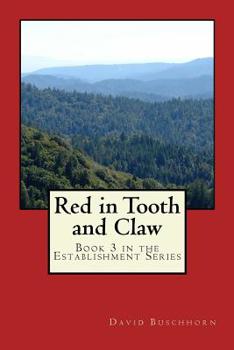 Red in Tooth and Claw - Book #3 of the Establishment