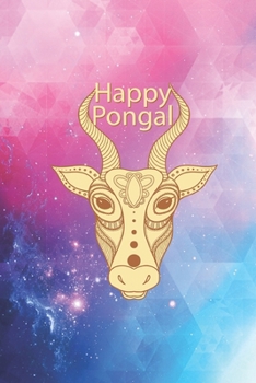 Happy Pongal - Thai Pongal - Indian Holiday Journal