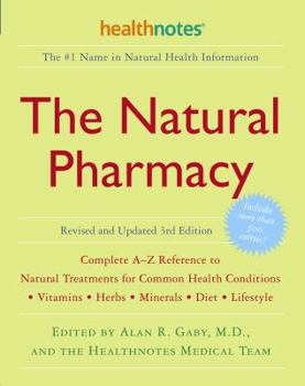 Paperback The Natural Pharmacy Revised and Updated 3rd Edition: Complete A-Z Reference to Natural Treatments for Common Health Conditions Book