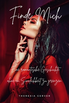 Paperback Finde Mich: Eine romantische Geschichte ohne an Sinnlichkeit zu grenzen [German] Book