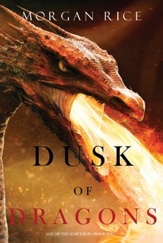Dusk of Dragons - Book #6 of the Age of the Sorcerers