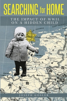 Paperback Searching for Home: The Impact of WWII on a Hidden Child Book