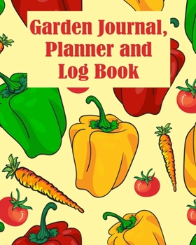 Paperback Garden Journal, Planner and Log Book: Daily / Monthly Planting Planner, Gardener Organizer. A Perfect Gardening Gift Book