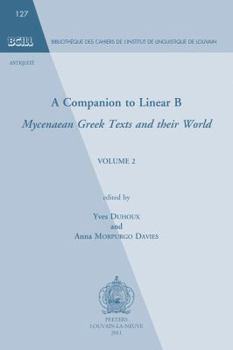 Paperback A Companion to Linear B: Mycenean Greek Texts and Their World. Volume 2 Book