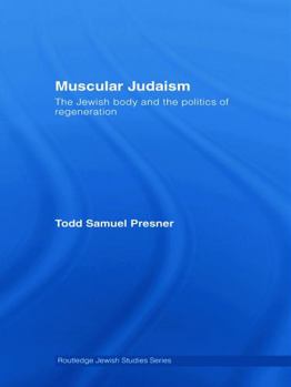 Hardcover Muscular Judaism: The Jewish Body and the Politics of Regeneration Book