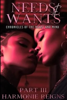 Paperback Needs & Wants... Chronicles of the Heart and Mind Part III Book