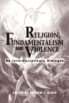 Paperback Religion, Fundamentalism, and Violence: An Interdisciplinary Dialogue Book