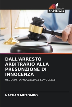 Paperback Dall'arresto Arbitrario Alla Presunzione Di Innocenza [Italian] Book