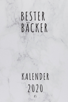 BESTER Bäcker KALENDER 2020: Cooles Geschenk für einen Bäcker - Kalender Geschenkidee für das Jahr 2020 im White Design - mit zusätzlicher ... - Neujahrs Geschenk (German Edition)
