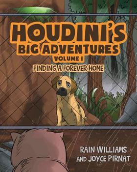Paperback Houdini's Big Adventures: Finding a Forever Home Book