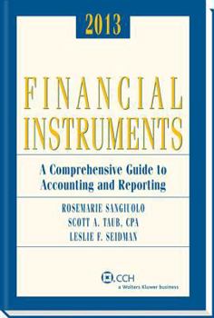 Paperback Financial Instruments: A Comprehensive Guide to Accounting & Reporting (2013) Book
