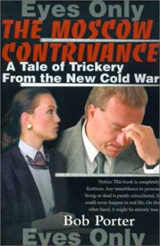 Paperback The Moscow Contrivance: A Tale of Trickery from the New Cold War Book
