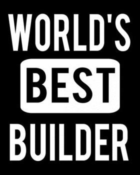 World's Best Builder: 2020 Calendar Day to Day Planner Dated Journal Notebook Diary 8" x 10" 110  Pages Clean Detailed Book