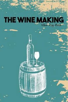 Paperback The Wine Making: Wine Log Book