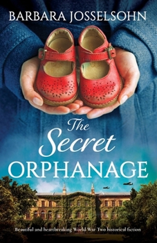 Paperback The Secret Orphanage: Beautiful and heartbreaking World War Two historical fiction Book