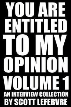 Paperback You Are Entitled To My Opinion - Volume 1: An Interview Collection Book