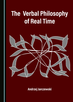 Hardcover The Verbal Philosophy of Real Time Book