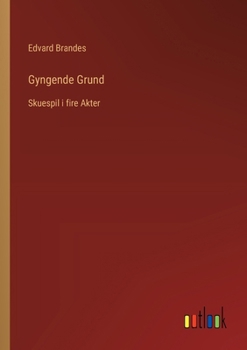 Paperback Gyngende Grund: Skuespil i fire Akter [Danish] Book