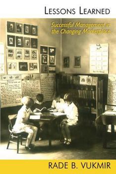 Paperback Lessons Learned: Successful Management in a Changing Marketplace Book