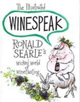 Hardcover Illustrated Winespeak: Ronald Searles Wicked World of Winetasting Book