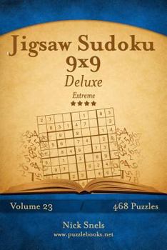 Paperback Jigsaw Sudoku 9x9 Deluxe - Extreme - Volume 23 - 468 Logic Puzzles Book