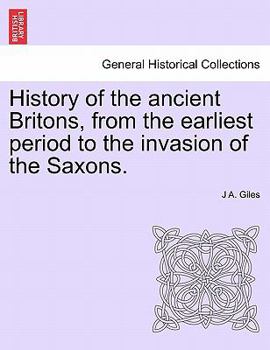 Paperback History of the ancient Britons, from the earliest period to the invasion of the Saxons. Book