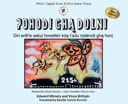 Hardcover ʔOhodi ghą dolni: Telling the Truth Dene Version [Athapascan (Other)] Book