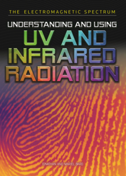 Library Binding Understanding and Using UV and Infrared Radiation Book