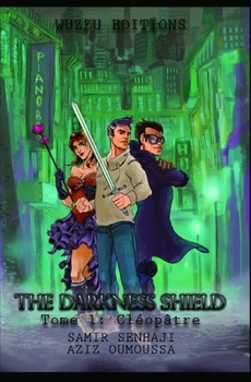 Paperback The Darkness Shield: Tome 1: Cléopâtre [French] Book