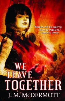 We Leave Together - Book #3 of the Dogsland