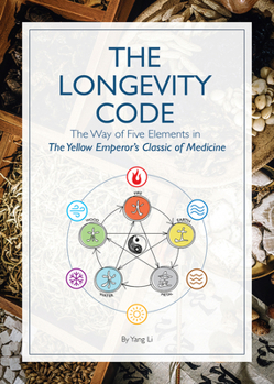 Paperback The Longevity Code: The Way of Five Elements in the Yellow Emperor's Classic of Medicine Book
