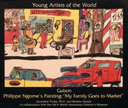 Gabon: Philippe Ngome's Painting : "My Family Goes to Market" - Book  of the Young Artists of the World