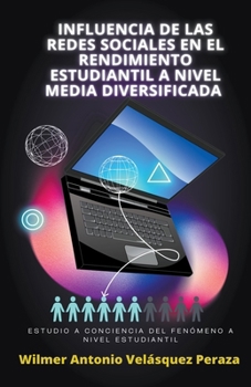 Paperback Influencia de las redes sociales en el rendimiento estudiantil a nivel media diversificada [Spanish] Book