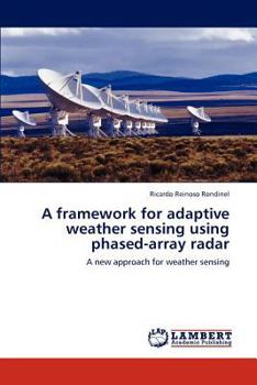 Paperback A framework for adaptive weather sensing using phased-array radar Book