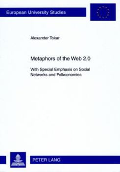 Metaphors of the Web 2.0: With Special Emphasis on Social Networks and Folksonomies