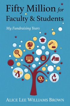 Paperback Fifty Million for Faculty and Students: My Fundraising Years Book